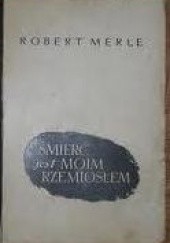 Okładka książki Śmierć jest moim rzemiosłem Robert Merle