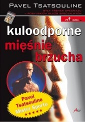 Okładka książki Kuloodporne mięśnie brzucha Pavel Tsatsouline