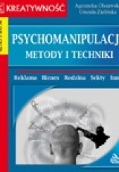Okładka książki Psychomanipulacja metody i techniki Agnieszka Olszewska, Urszula Zielińska