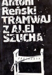 Okładka książki Tramwaj z alei Szucha Antoni Reński