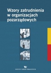 Okładka książki Wzory zatrudnienia w organizacjach pozarządowych Ewa Bogacz-Wojtanowska, praca zbiorowa