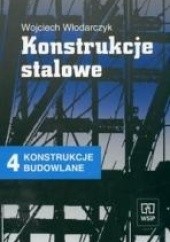 Okładka książki Konstrukcje Budowlane 4 :Konstrukcje Stalowe Wojciech Włodarczyk