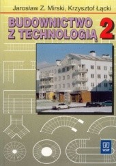Okładka książki Budownictwo z technologia 2 Krzysztof Łącki, Jarosław Zygmunt Mirski