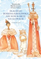 Okładka książki Dlaczego rodzina królewska nie nosi koron na głowach Märtha Louise, Svein Nyhus