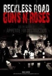 Okładka książki Reckless Road: Guns N Roses and the Making of Appetite for Destruction Marc Canter