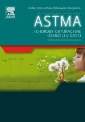 Okładka książki Astma i choroby obturacyjne oskrzeli u dzieci Anna Bręborowicz, Andrzej Emeryk, Grzegorz Lis