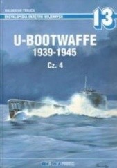 Okładka książki U-Bootwaffe 1939-1945, cz. 4 Waldemar Trojca