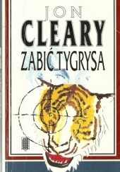 Okładka książki Zabić tygrysa Jon Cleary