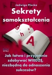 Okładka książki Sekrety Samokształcenia Jadwiga Płocka