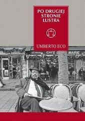Okładka książki Po drugiej stronie lustra i inne eseje Umberto Eco