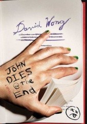 Okładka książki John Dies At The End David Wong