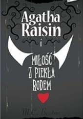 Okładka książki Agatha Raisin i miłość z piekła rodem M.C. Beaton
