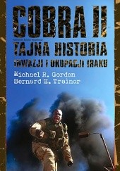 Okładka książki Cobra II. Tajna historia inwazji i okupacji Iraku