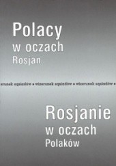 Okładka książki Polacy w oczach Rosjan – Rosjanie w oczach Polaków Roman Bobryk, Jerzy Faryno