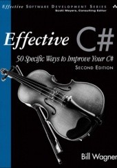 Okładka książki Effective C#: 50 Specific Ways to Improve Your C# Bill Wagner