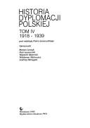 Okładka książki Historia dyplomacji polskiej : (połowa X-XX w.). T. 4 , 1918-1939 Gerard Labuda, Marian Leczyk, Piotr Łossowski