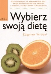 Okładka książki Wybierz swoją dietę Zbigniew Wróbel