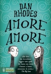 Okładka książki Amore Amore Dan Rhodes