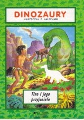 Okładka książki Dinozaury. Tino i jego przyjaciele praca zbiorowa