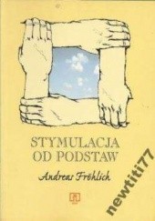 Okładka książki Stymulacja od podstaw Andreas Frohlich