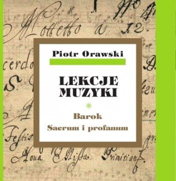Okładka książki Lekcje muzyki. Barok. Sacrum i profanum Piotr Orawski