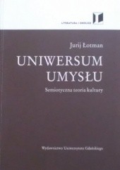 Okładka książki Uniwersum umysłu. Semiotyczna teoria kultury Jurij Łotman