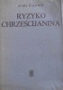 Okładka książki Ryzyko chrześcijanina Karl Rahner SJ
