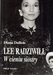 Okładka książki Lee Radziwiłł. W cieniu siostry Diana DuBois