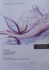 Okładka książki Fantastyczność i cudowność : fantasy w badaniach naukowych praca zbiorowa