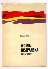Okładka książki Wojna hiszpańska 1936-1939 Michał Bron