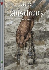 Okładka książki Epizody z Auschwitz 3 - „Ofiara"