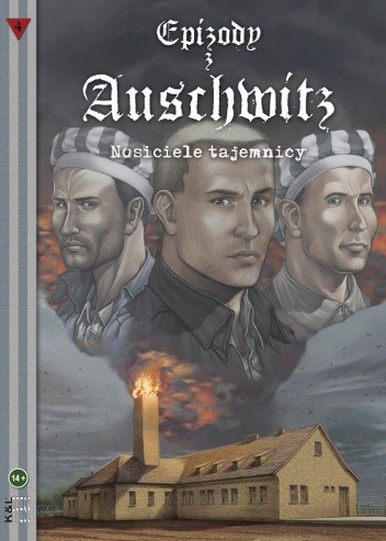 Okładka książki Epizody z Auschwitz 4 - "Nosiciele tajemnicy" Michał Gałek
