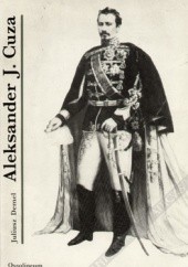 Okładka książki Aleksander Jan Cuza, książę Rumunii Juliusz Demel