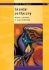 Okładka książki Skandal polityczny. Władza i jawność w epoce medialnej John Brookshire Thompson