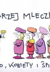 Okładka książki Wino, kobiety i śpiew Andrzej Mleczko