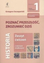 Okładka książki Poznać przeszłość, zrozumieć dziś 1. Zeszyt ćwiczeń Mariusz M. Żydowo
