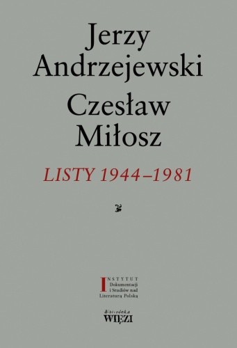 Okładka książki Listy 1944-1981 Jerzy Andrzejewski, Czesław Miłosz