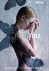 Okładka książki KochAna. W pułapce anoreksji i bulimii Marta Motyl