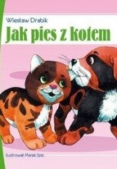 Okładka książki Jak pies z kotem Wiesław Drabik