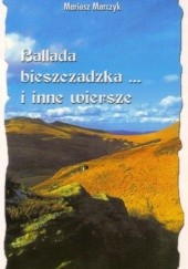 Okładka książki Ballada bieszczadzka... i inne wiersze Mariusz Marczyk