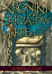 Okładka książki Kroniki skrzatów. Część I: Marbella Marbella Atabe
