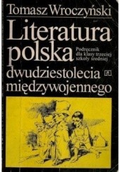 Okładka książki Literatura Polska dwudziestolecia międzywojennego Tomasz Wroczyński