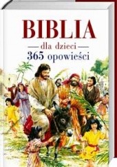 Okładka książki Biblia dla dzieci. 365 opowieści Mary Batchelor