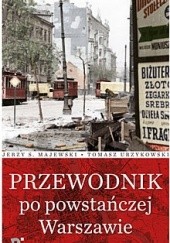 Okładka książki Przewodnik po powstańczej Warszawie Jerzy S. Majewski, Tomasz Urzykowski