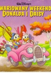 Okładka książki Zwariowany weekend Donalda i Daisy Walt Disney