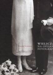 Okładka książki Wieliczanie na opisanych fotografiach Wiesław Żyznowski