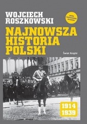 Okładka książki Najnowsza historia Polski 1914-1939 Wojciech Roszkowski