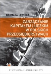 Okładka książki Zarządzanie kapitałem ludzkim w polskich przedsiębiorstwach Dagmara Lewicka