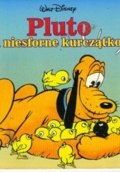 Okładka książki Pluto i niesforne kurczątko Walt Disney