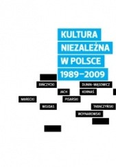 Okładka książki Kultura niezależna w Polsce 1989–2009 Piotr Marecki
